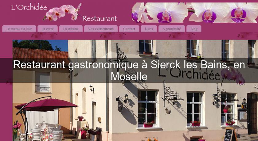 Restaurant gastronomique à Sierck les Bains, en Moselle Restaurant gastronomique à Sierck les Bains, en Moselle