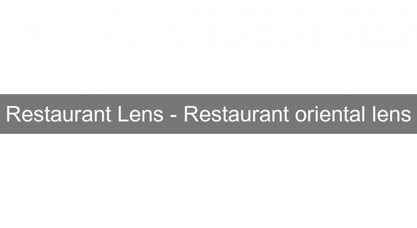 Restaurant Lens - Restaurant oriental lens Restaurant Lens - Restaurant oriental lens