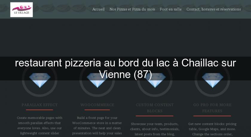 restaurant pizzeria au bord du lac à Chaillac sur Vienne (87) restaurant pizzeria au bord du lac à Chaillac sur Vienne (87)