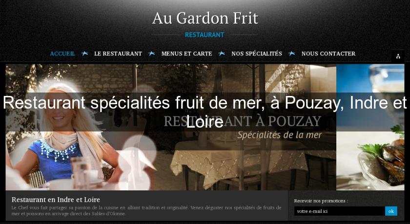 Restaurant spécialités fruit de mer, à Pouzay, Indre et Loire Restaurant spécialités fruit de mer, à Pouzay, Indre et Loire