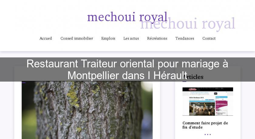Restaurant Traiteur oriental pour mariage à Montpellier dans l'Hérault Restaurant Traiteur oriental pour mariage à Montpellier dans l'Hérault
