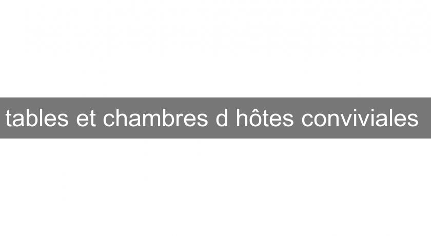 tables et chambres d'hôtes conviviales tables et chambres d'hôtes conviviales