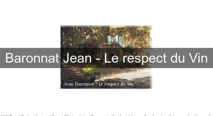 Baronnat Jean - Le respect du Vin Baronnat Jean - Le respect du Vin