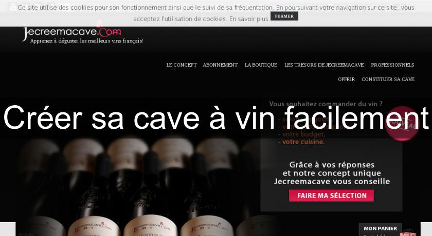 Créer sa cave à vin facilement Créer sa cave à vin facilement