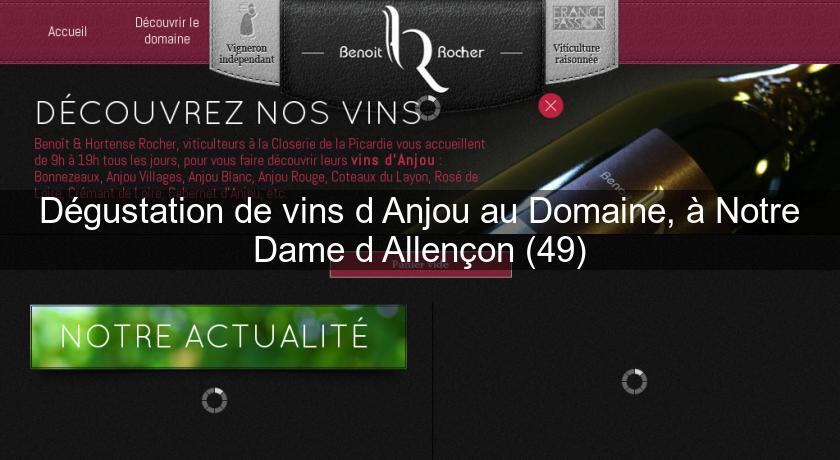 Dégustation de vins d'Anjou au Domaine, à Notre Dame d'Allençon (49) Dégustation de vins d'Anjou au Domaine, à Notre Dame d'Allençon (49)
