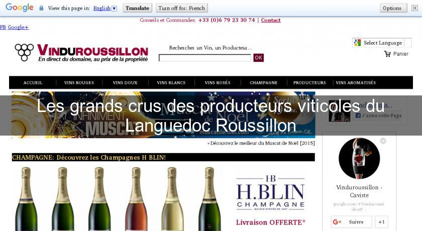 Les grands crus des producteurs viticoles du Languedoc Roussillon Les grands crus des producteurs viticoles du Languedoc Roussillon