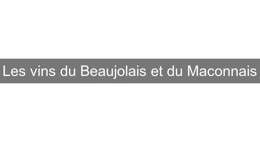 Les vins du Beaujolais et du Maconnais Les vins du Beaujolais et du Maconnais