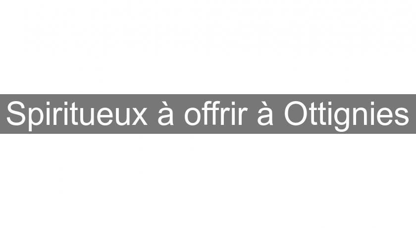 Spiritueux à offrir à Ottignies Spiritueux à offrir à Ottignies