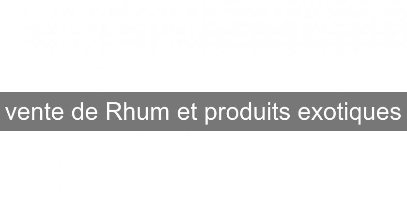 vente de Rhum et produits exotiques vente de Rhum et produits exotiques