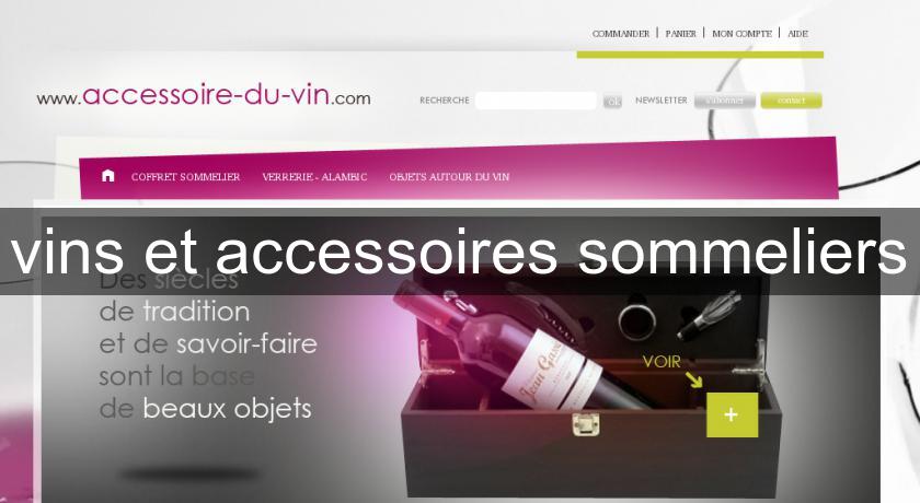 vins et accessoires sommeliers vins et accessoires sommeliers