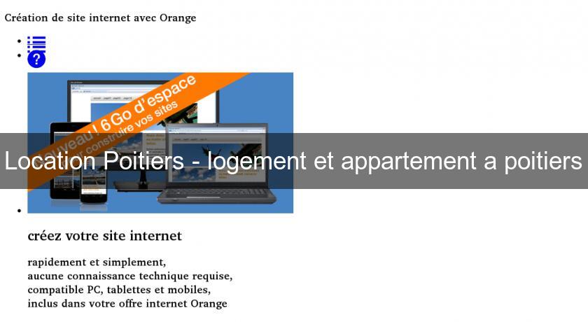 Location Poitiers - logement et appartement a poitiers Location Poitiers - logement et appartement a poitiers