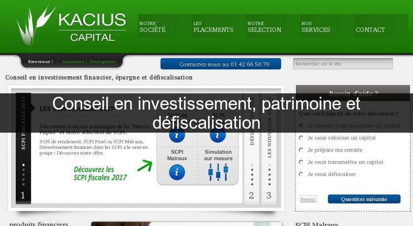 Conseil en investissement, patrimoine et défiscalisation Conseil en investissement, patrimoine et défiscalisation