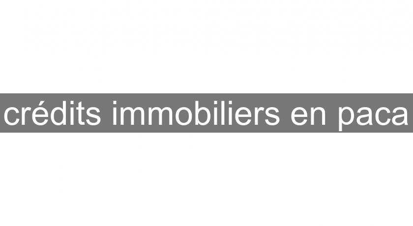 crédits immobiliers en paca crédits immobiliers en paca