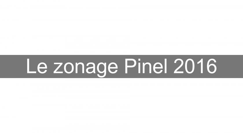 Le zonage Pinel 2016 Le zonage Pinel 2016