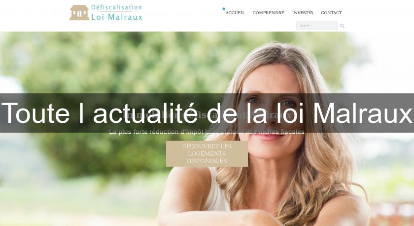 Toute l'actualité de la loi Malraux Toute l'actualité de la loi Malraux