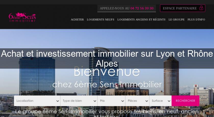 Achat et investissement immobilier sur Lyon et Rhône Alpes Achat et investissement immobilier sur Lyon et Rhône Alpes