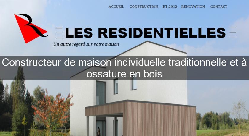 Constructeur de maison individuelle traditionnelle et à ossature en bois Constructeur de maison individuelle traditionnelle et à ossature en bois