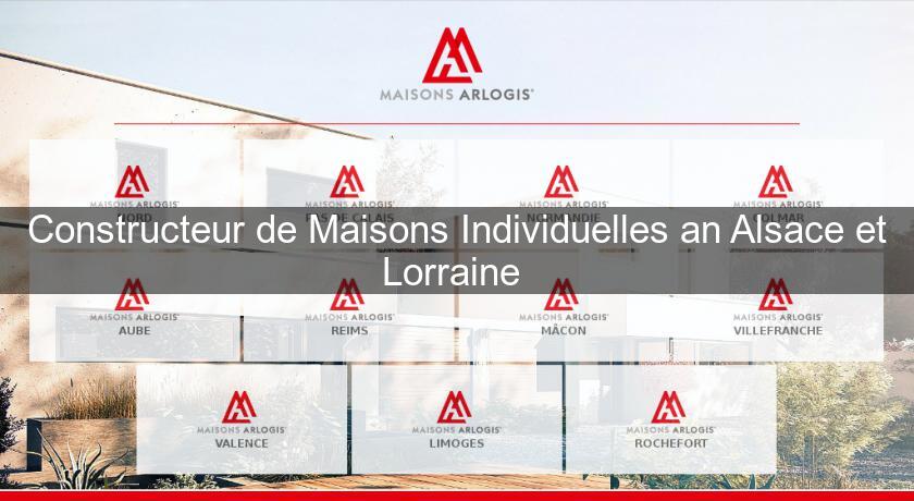 Constructeur de Maisons Individuelles an Alsace et Lorraine Constructeur de Maisons Individuelles an Alsace et Lorraine