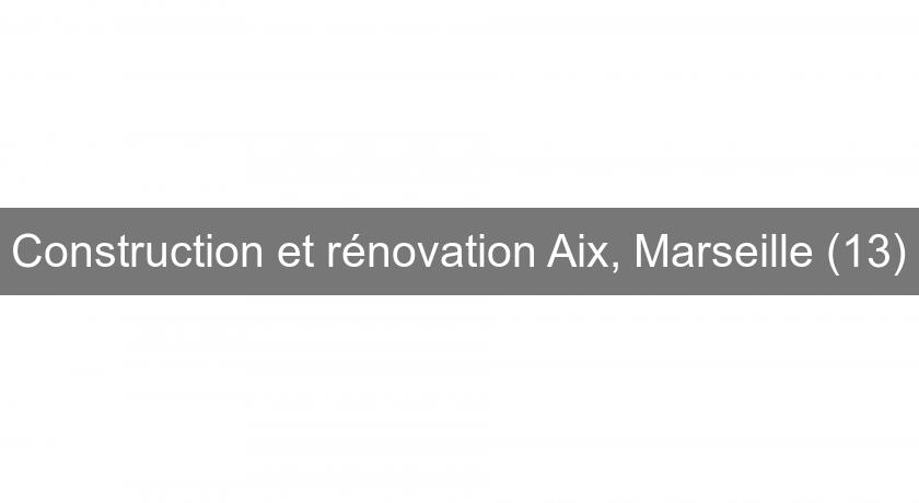 Construction et rénovation Aix, Marseille (13) Construction et rénovation Aix, Marseille (13)