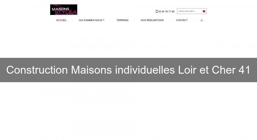 Construction Maisons individuelles Loir et Cher 41 Construction Maisons individuelles Loir et Cher 41