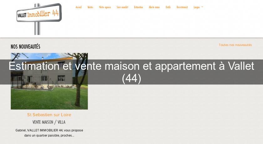 Estimation et vente maison et appartement à Vallet (44) Estimation et vente maison et appartement à Vallet (44)