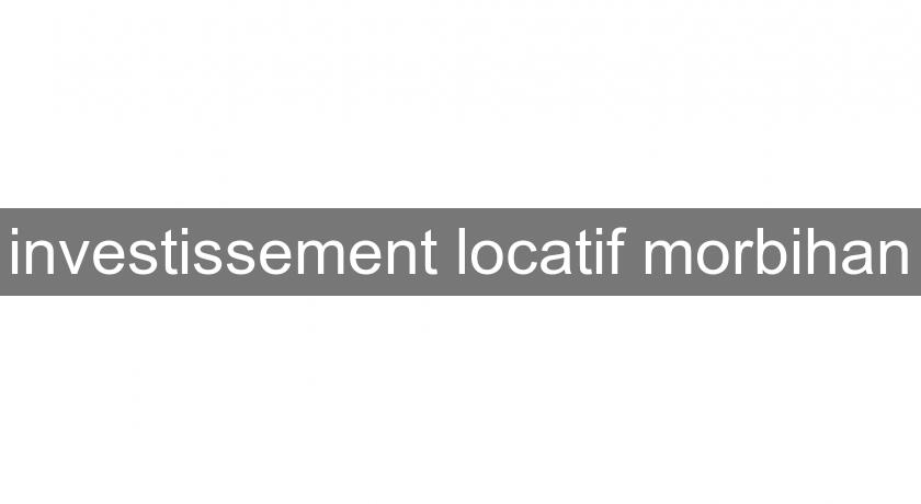investissement locatif morbihan investissement locatif morbihan