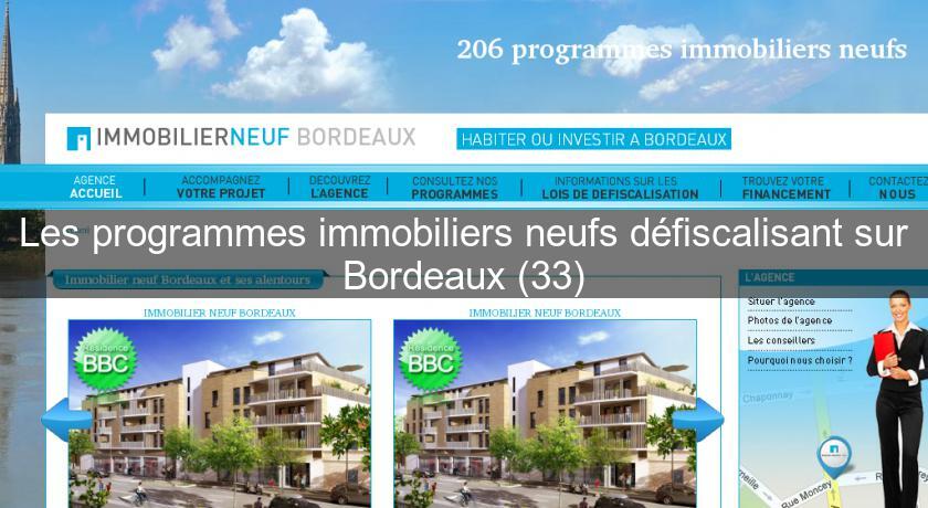Les programmes immobiliers neufs défiscalisant sur Bordeaux (33) Les programmes immobiliers neufs défiscalisant sur Bordeaux (33)