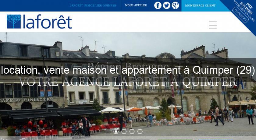 location, vente maison et appartement à Quimper (29) location, vente maison et appartement à Quimper (29)