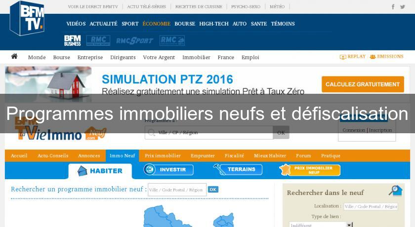 Programmes immobiliers neufs et défiscalisation Programmes immobiliers neufs et défiscalisation