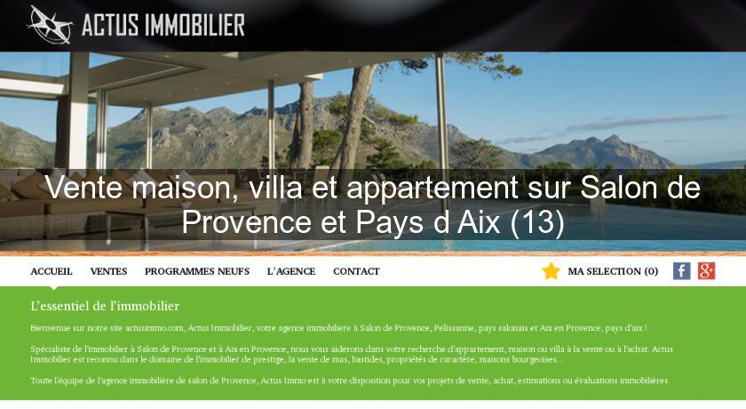 Vente maison, villa et appartement sur Salon de Provence et Pays d'Aix (13) Vente maison, villa et appartement sur Salon de Provence et Pays d'Aix (13)