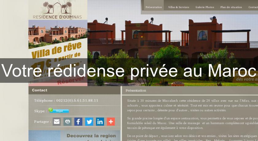 Votre rédidense privée au Maroc Votre rédidense privée au Maroc