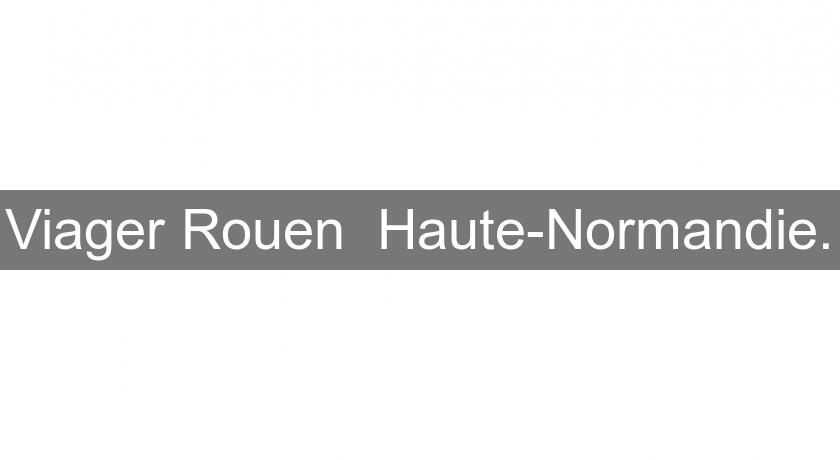 Viager Rouen Haute-Normandie. Viager Rouen Haute-Normandie.