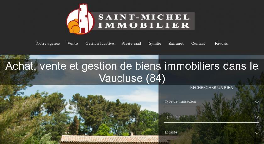 Achat, vente et gestion de biens immobiliers dans le Vaucluse (84) Achat, vente et gestion de biens immobiliers dans le Vaucluse (84)