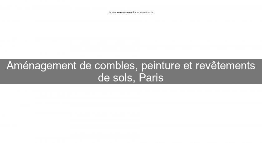 Aménagement de combles, peinture et revêtements de sols, Paris Aménagement de combles, peinture et revêtements de sols, Paris