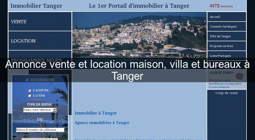 Annonce vente et location maison, villa et bureaux à Tanger Annonce vente et location maison, villa et bureaux à Tanger