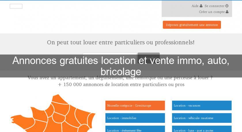 Annonces gratuites location et vente immo, auto, bricolage Annonces gratuites location et vente immo, auto, bricolage
