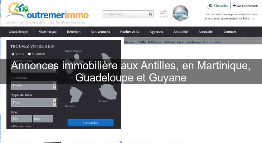 Annonces immobilière aux Antilles, en Martinique, Guadeloupe et Guyane Annonces immobilière aux Antilles, en Martinique, Guadeloupe et Guyane