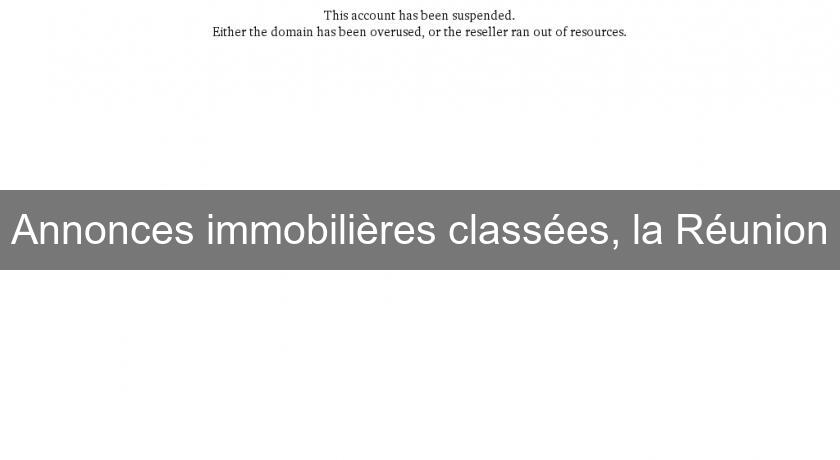 Annonces immobilières classées, la Réunion Annonces immobilières classées, la Réunion