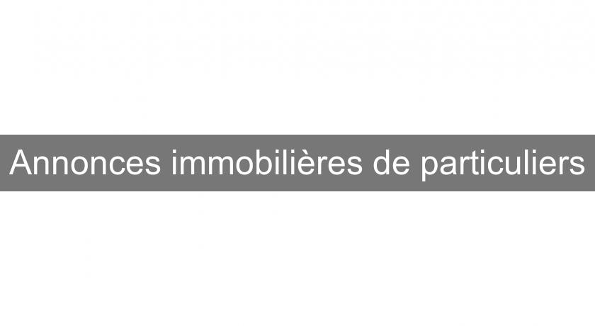 Annonces immobilières de particuliers Annonces immobilières de particuliers