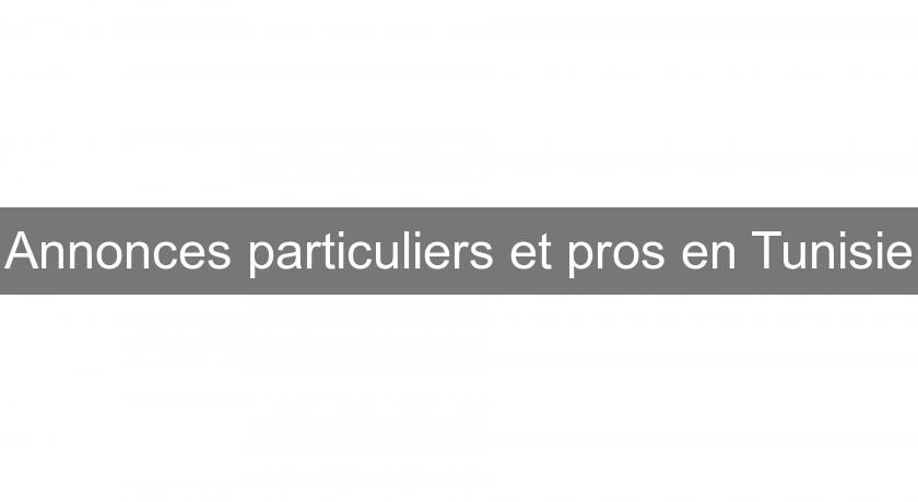 Annonces particuliers et pros en Tunisie Annonces particuliers et pros en Tunisie