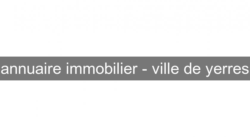 annuaire immobilier - ville de yerres annuaire immobilier - ville de yerres