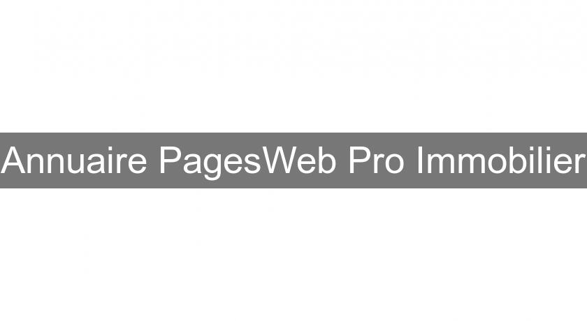 Annuaire PagesWeb Pro Immobilier Annuaire PagesWeb Pro Immobilier