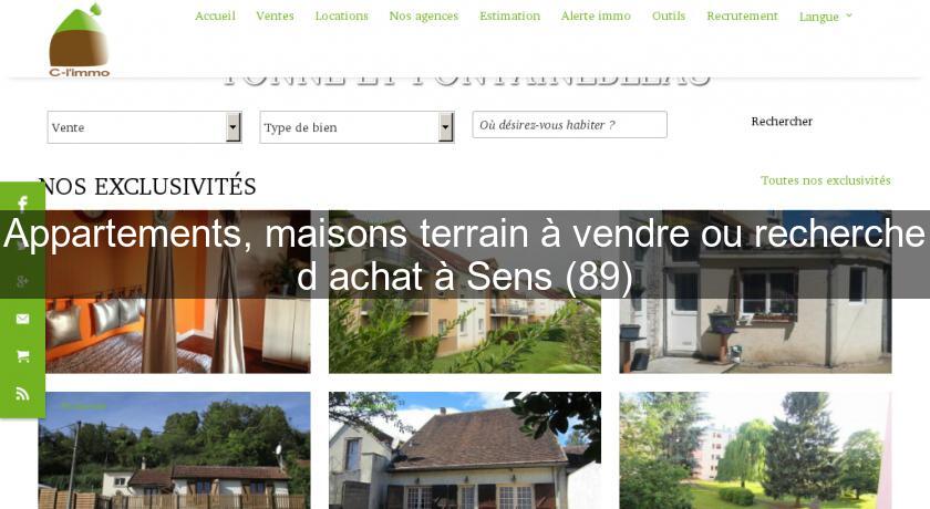 Appartements, maisons terrain à vendre ou recherche d'achat à Sens (89) Appartements, maisons terrain à vendre ou recherche d'achat à Sens (89)