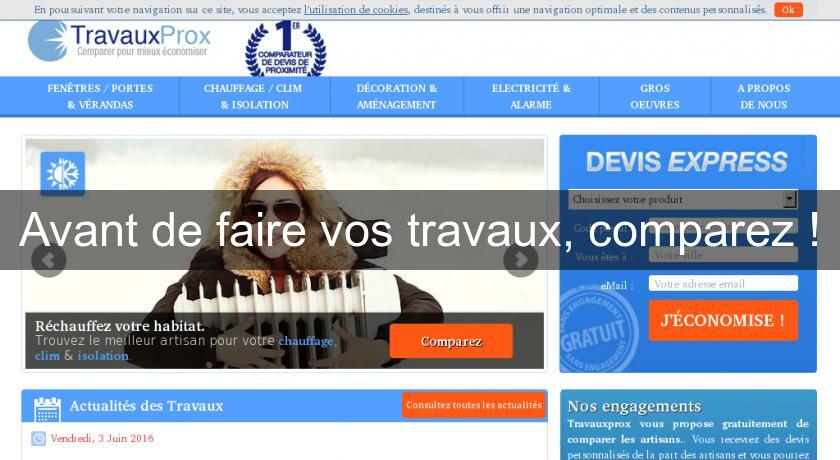 Avant de faire vos travaux, comparez ! Avant de faire vos travaux, comparez !
