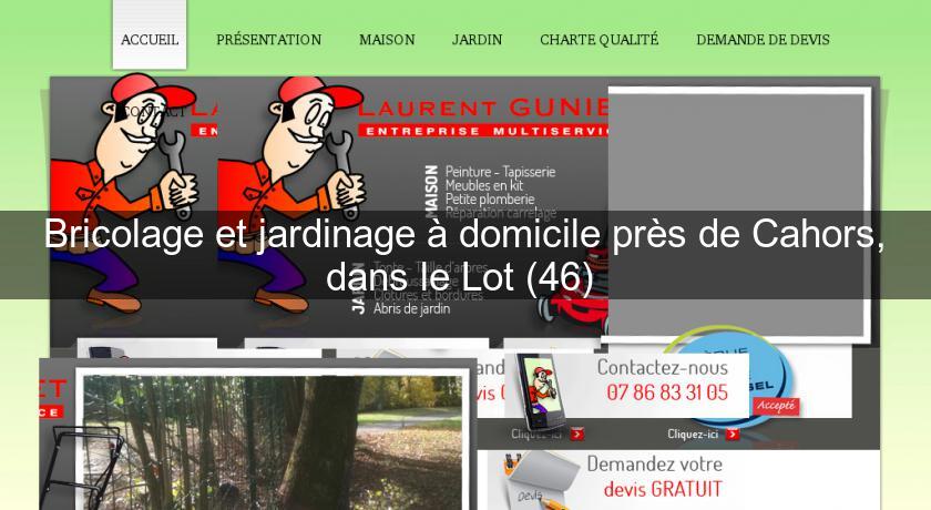 Bricolage et jardinage à domicile près de Cahors, dans le Lot (46) Bricolage et jardinage à domicile près de Cahors, dans le Lot (46)