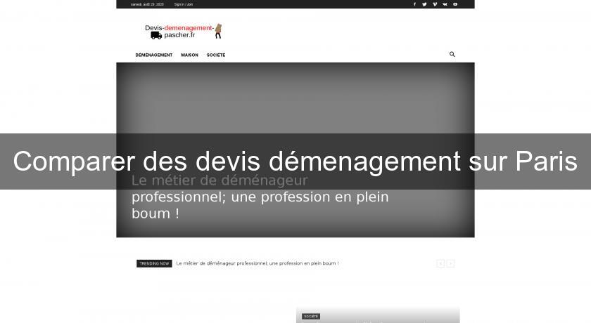 Comparer des devis démenagement sur Paris Comparer des devis démenagement sur Paris