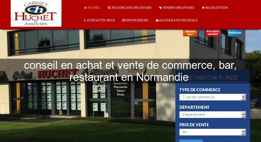 conseil en achat et vente de commerce, bar, restaurant en Normandie conseil en achat et vente de commerce, bar, restaurant en Normandie