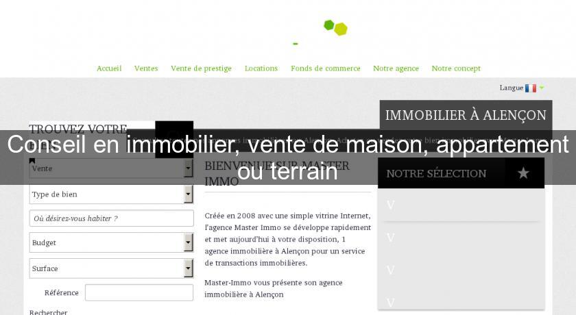Conseil en immobilier, vente de maison, appartement ou terrain Conseil en immobilier, vente de maison, appartement ou terrain