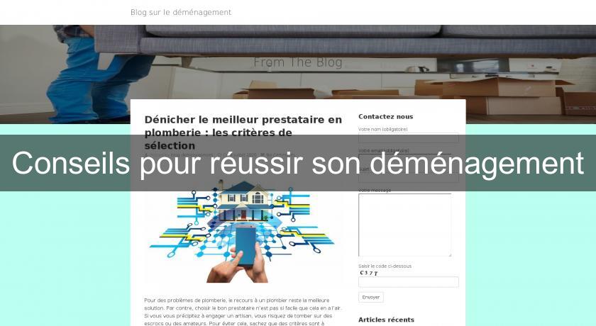 Conseils pour réussir son déménagement Conseils pour réussir son déménagement