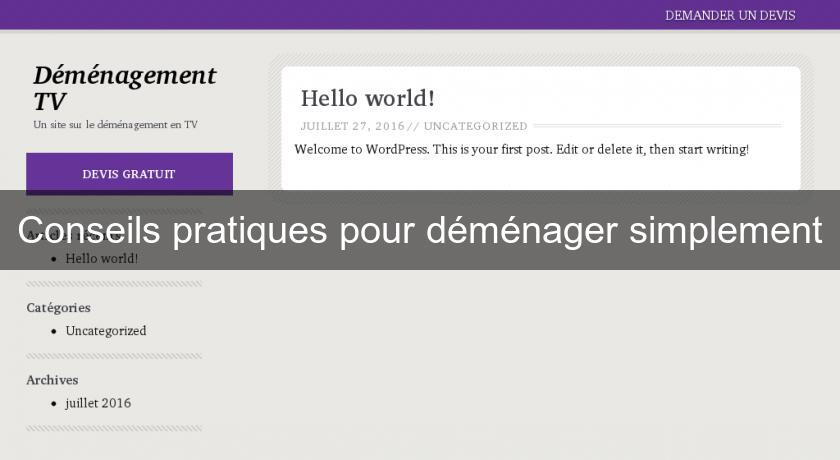 Conseils pratiques pour déménager simplement Conseils pratiques pour déménager simplement